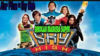 KISAH SEORANG ANAK YANG TERAKHIR KEKUATAN SUPER (sekolah ajaib siswa superhero)— Alur Filem Sky High