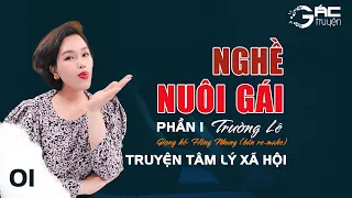 NGHỀ NUÔI GÁI - TRUYỆN TÂM LÝ XÃ HỘI - TRƯỜNG LÊ | [TẬP 1]