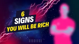 6 Signs You’re Going To Be Rich (even if it doesn’t feel like it now)