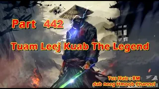 Tuam Leej Kuab The Hmong Shaman Warrior (Part 442) 22/04/2024