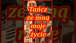 Tańcz ze mną moje życie - BodzioGas akordeon