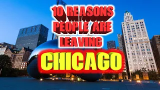 Top 10 reasons people are leaving Chicago, IL