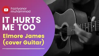 IT HURTS ME TOO - ELMORE JAMES (COVER GUITAR)