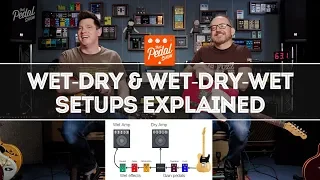 Wet-Dry & Wet-Dry-Wet Amp & FX Setups Explained – That Pedal Show