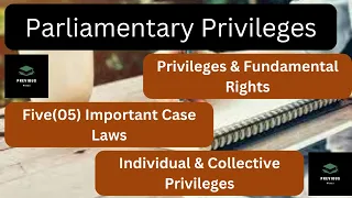 Parliamentary Privileges, Types, Case Laws & Fundamental Rights, Article 105, Article 194, #llb,#llm