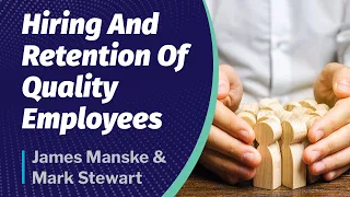 Hiring And Retention Of Quality Employees