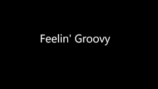 feelin' groovy lyrics