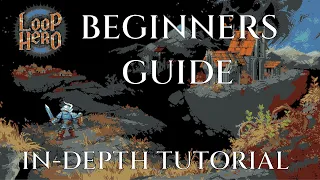 Detailed Beginners Guide To Loop Hero - Gameplay Tutorial