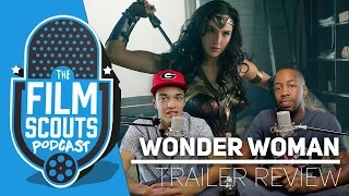 The Film Scouts Podcast - WONDER WOMAN trailer review