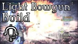 Monster Hunter World - Light Bowgun Build: Godhood