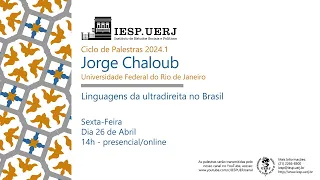 Ciclo de Palestras 2024.1: Jorge Chaloub