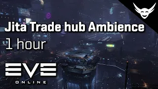 EVE Online - Jita 4-4 Trade Hub Ambience 1 hour