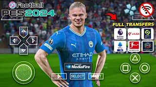 eFootball PES 2024 PPSSPP New Update Transfers & Kits Best Graphics Camera PS5 Android Real Face