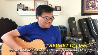 Secret O’ Life - James Taylor cover by Heroes & Legends Music