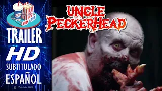 UNCLE PECKERHEAD (2020) 🎥 Tráiler Oficial En ESPAÑOL (Subtitulado) LATAM 🎬 Película, Terror, Comedia