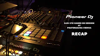 Pioneer DJ DJM-V10 Hands On Session Recap