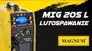 MAGNUM MIG 205 L - LUTOSPAWANIE OCYNK / SPAWANIE ALUMINIUM