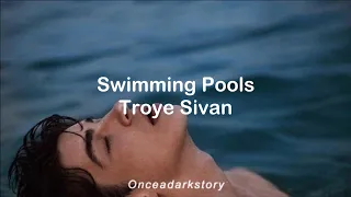 Swimming Pools // Troye Sivan - Lyrics