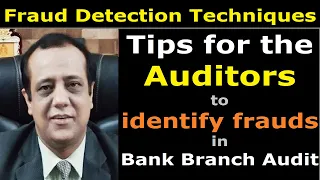 Fraud Detection Techniques in Banks | Tips for the Auditors to identify frauds in Bank Branch Audit