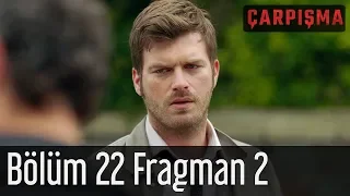 Çarpışma 22. Bölüm 2. Fragman