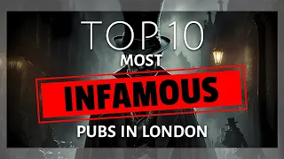Top 10 most INFAMOUS Pubs in London