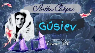 Gúsiev | Antón Chéjov | Audiolibro Relato Cuento