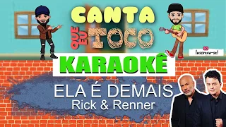 Ela é Demais - Rick e Renner (Canta que eu toco) KARAOKÊ Violão Playback Acústico