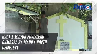 Higit 1 milyon posibleng dumagsa sa Manila North Cemetery | TV Patrol