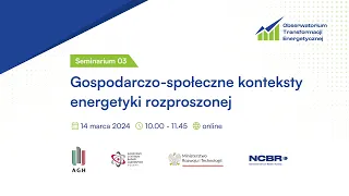 Seminarium OTE #3: Gosodarczo-społeczne aspekty energetyki rozproszonej