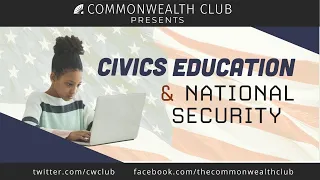 (Live Archive) Civics Education as a National Security Priority