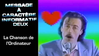 13 - Message à Caractère Informatif Deux : La Chanson de l'ordinateur