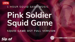 Sip of - Squid Game OST Full Version  - 1 Hour Squid Game Music - PINK SOLDIER