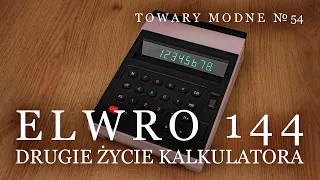 Elwro 144 - drugie życie kalkulatora [TOWARY MODNE 54]