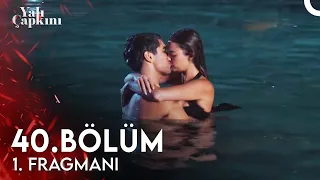 Yalı Çapkını 40. Bölüm 1. Fragmanı | Marmaris'e Gidiyoruz!