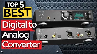 The Best Digital Analog Converters to Get