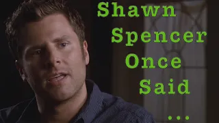 Shawn Spencer Once Said... (Pt. 2)