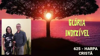 Hino #GLORIA INDIZÍVEL# 625 DA #HARPA cristã- (jamais se contou ao mortal)