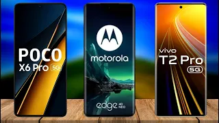 Poco X6 Pro Vs Vivo T2 Pro Vs moto edge 40 Neo