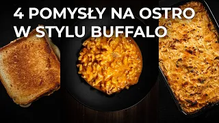 4 POMYSŁY NA OSTRO W STYLU BUFFALO - Foxx Gotuje