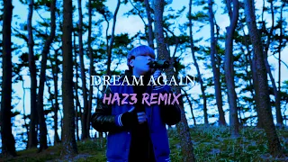 Hiss - Dream Again | #bbu22 (Haz3 Remix)