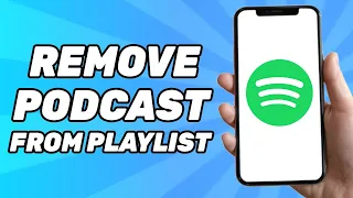 How to Remove Podcast From Spotify Playlist (2024)