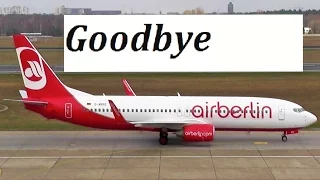 Goodbye Air Berlin Boeing 737! End of an era! Last flights in 2016!