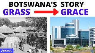 How Botswana Rose From GRASS To GRACE - Botswana's Success Story