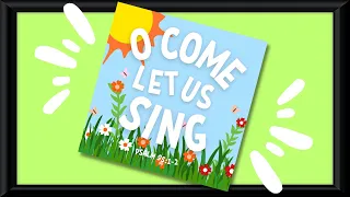 "O Come Let Us Sing" | Psalm 95:1-2 | Catholic Songs for Kids | Bible Memory Verses