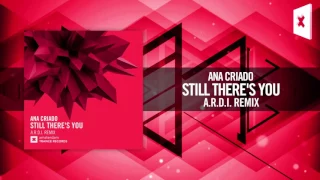 Ana Criado - Still There's You (A.R.D.I. Remix) [FULL] +LYRICS Amsterdam Trance