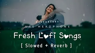 💞Trending Instagram lofi (slowed + reverb) || mind fresh lofi song || #slowedmusic #slowed