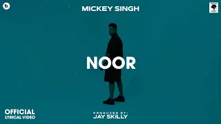 NOOR - Lyrical Video | MICKEY SINGH | INFINITY | Punjabi Song 2023