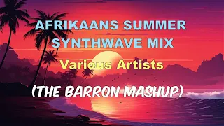 Afrikaans Summer Synthwave Mix (The Barron Mashup)