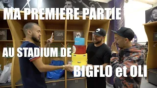 MA PREMIERE PARTIE AU STADIUM DE BIGFLO et OLI !