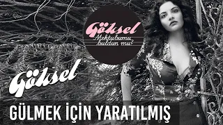 Göksel - Gülmek İçin Yaratılmış (Official Audio)